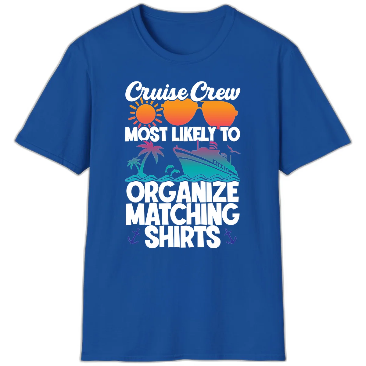 Cruise Crew Most Likely To Organize Matching Shirts T-Shirt in Royal