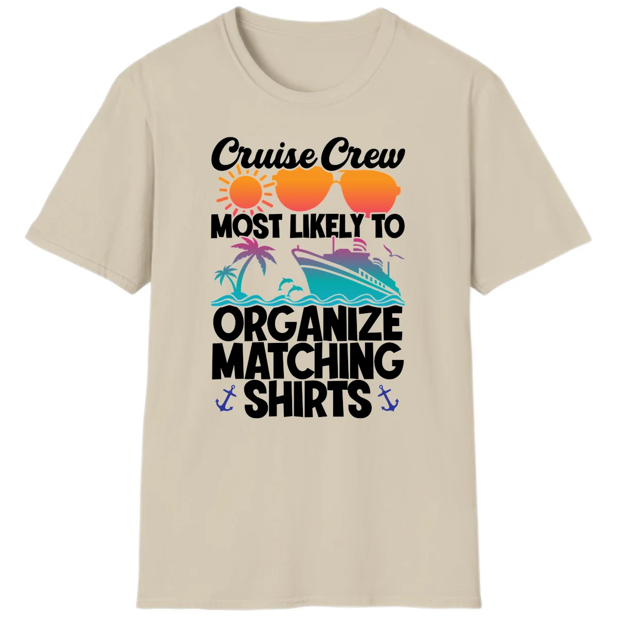 Cruise Crew Most Likely To Organize Matching Shirts T-Shirt in Sand