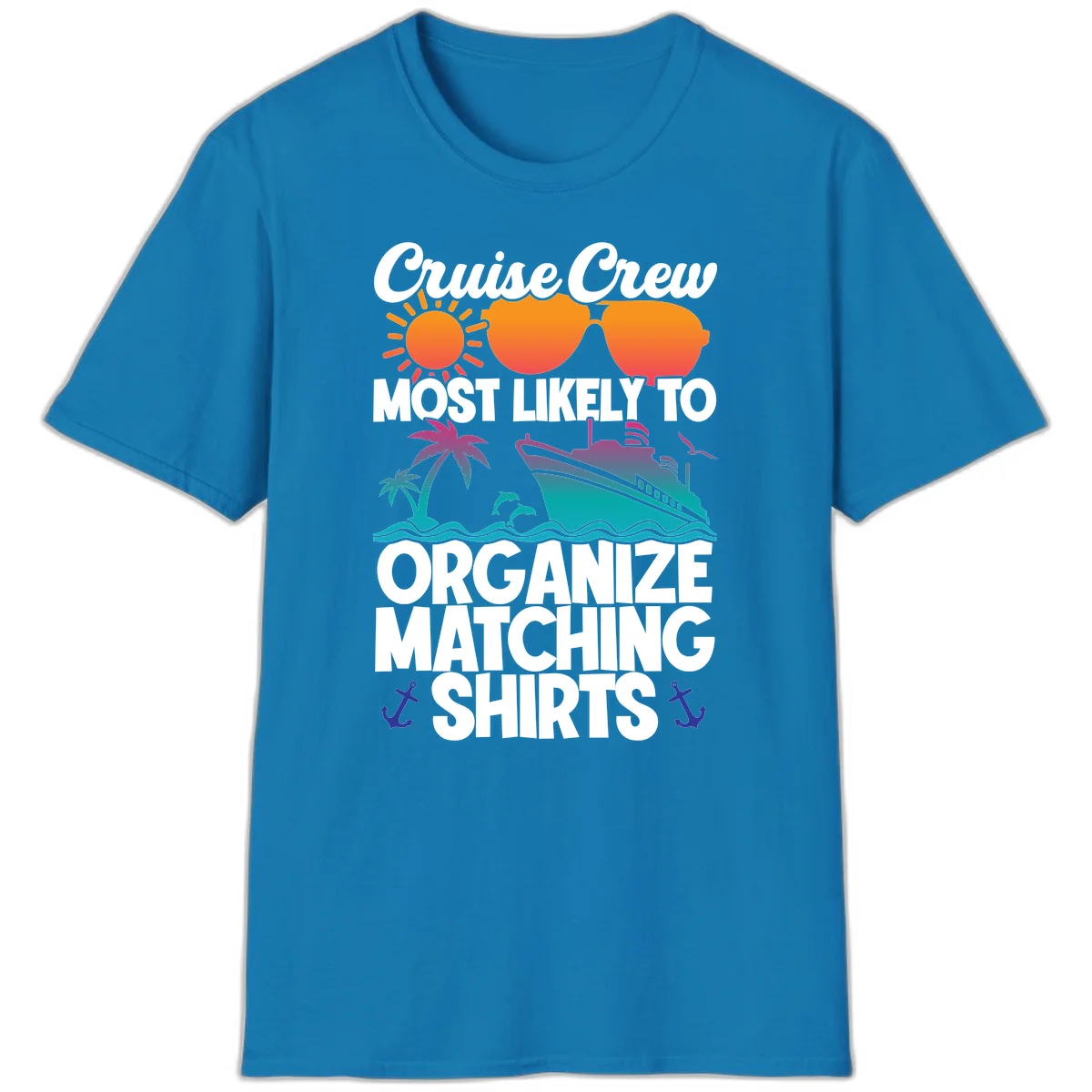 Cruise Crew Most Likely To Organize Matching Shirts T-Shirt in Sapphire