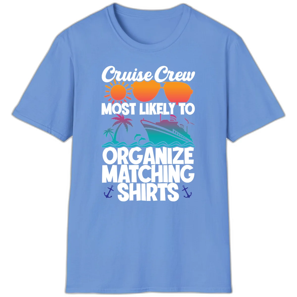 Cruise Crew Most Likely To Organize Matching Shirts T-Shirt in Carolina Blue