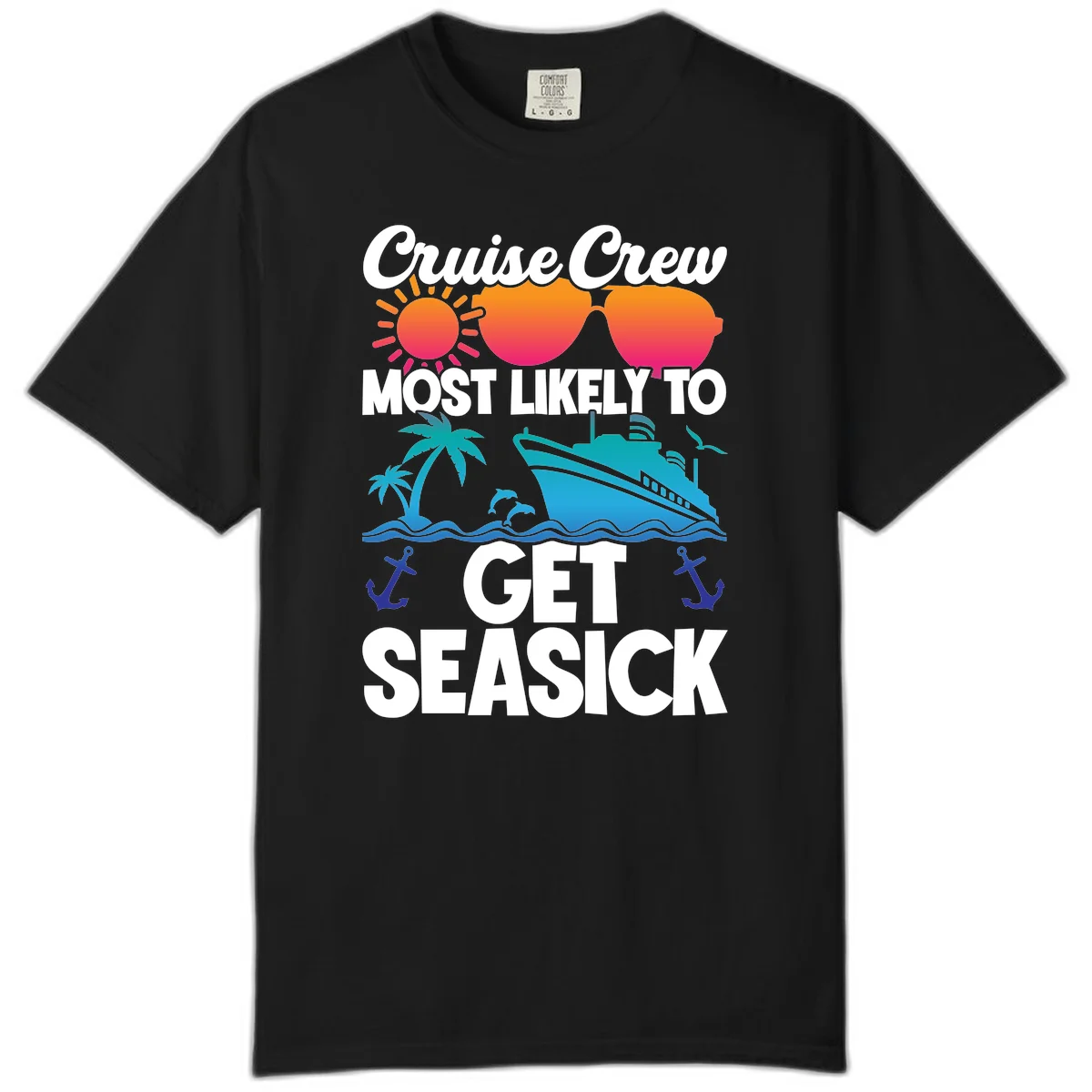 Cruise Crew Most Likely To Get Seasick Comfort Color in Black
