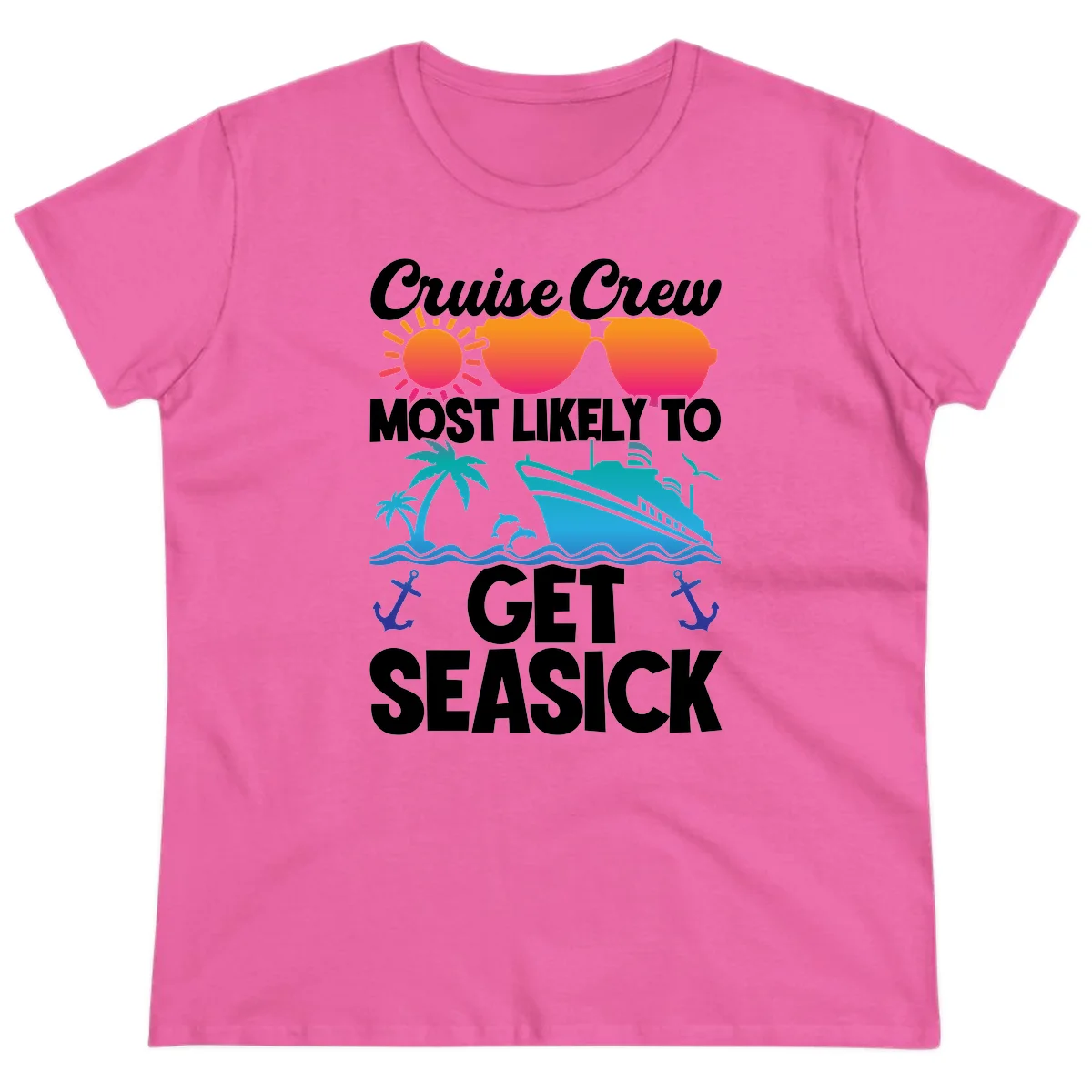 Cruise Crew Most Likely To Get Seasick Ladies Tee in Azalea