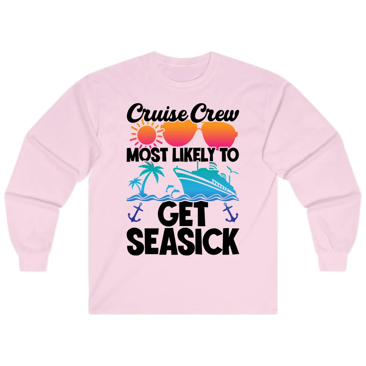 Cruise Crew Most Likely To Get Seasick Long Sleeve in Light Pink
