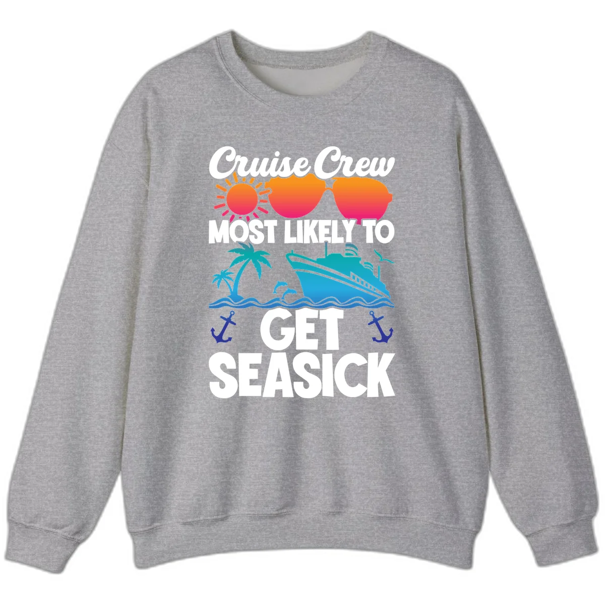 Cruise Crew Most Likely To Get Seasick Sweatshirt in Sport Grey