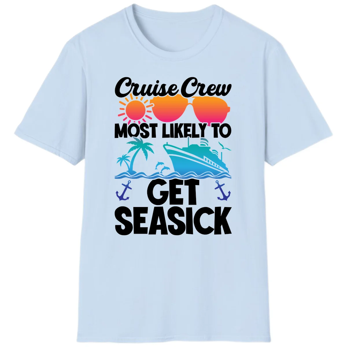 Cruise Crew Most Likely To Get Seasick T-Shirt in Light Blue
