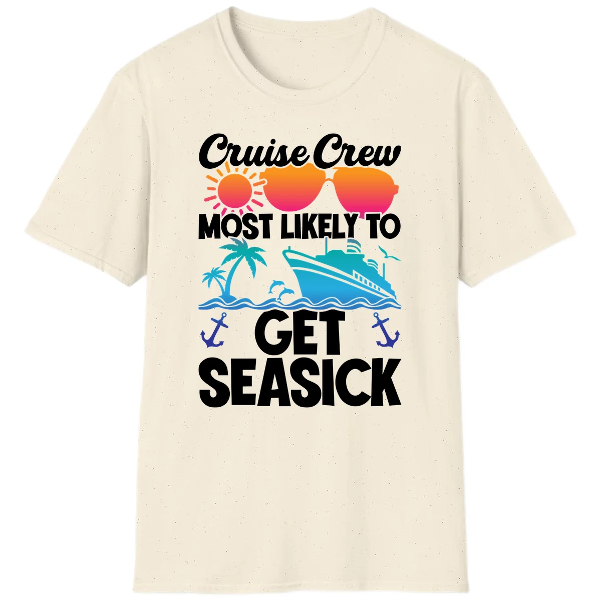 Cruise Crew Most Likely To Get Seasick T-Shirt in Natural