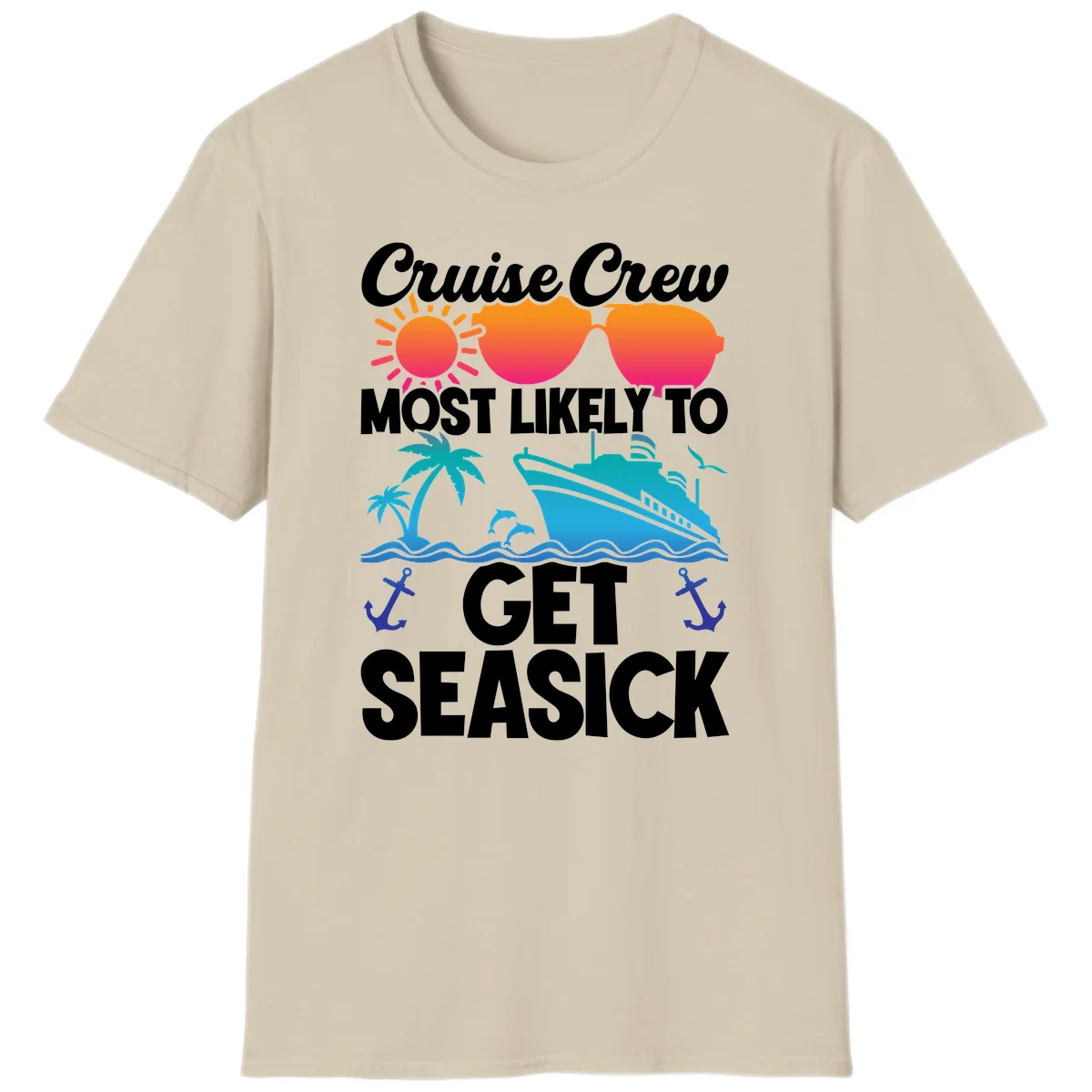 Cruise Crew Most Likely To Get Seasick T-Shirt in Sand