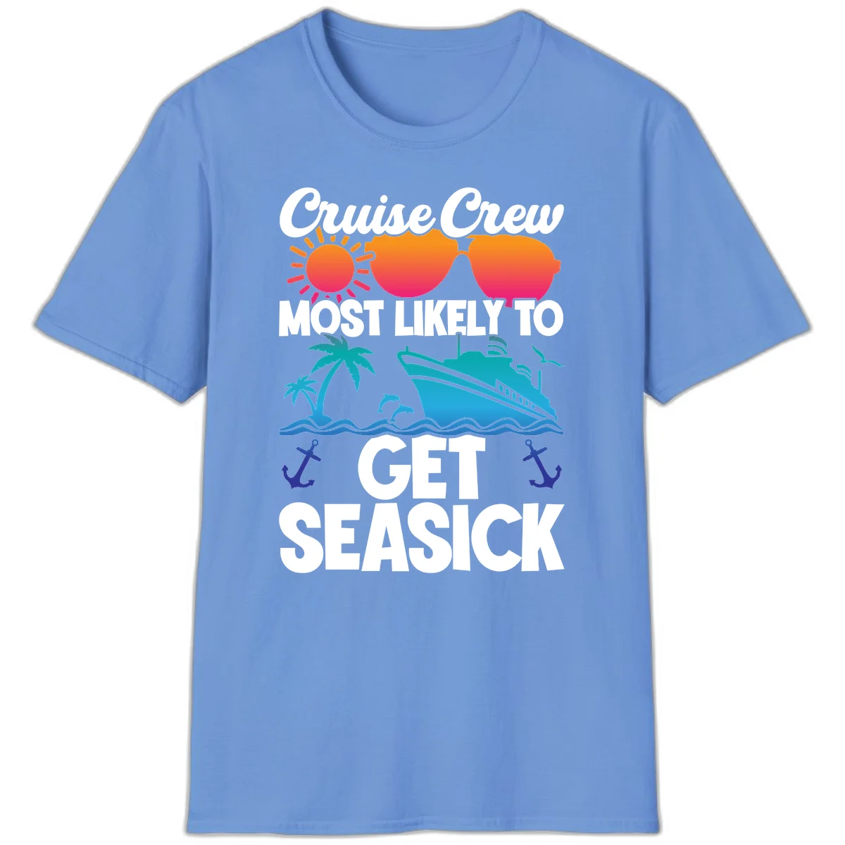 Cruise Crew Most Likely To Get Seasick T-Shirt in Carolina Blue