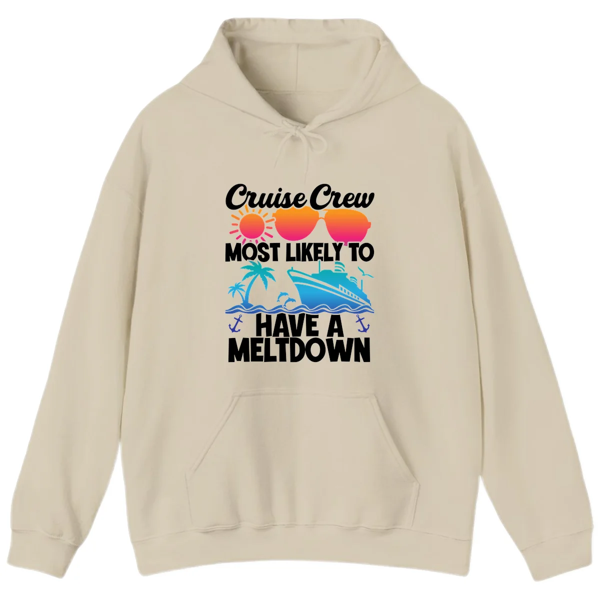 Cruise Crew Most Likely To Meltdown Hoodie in Sand