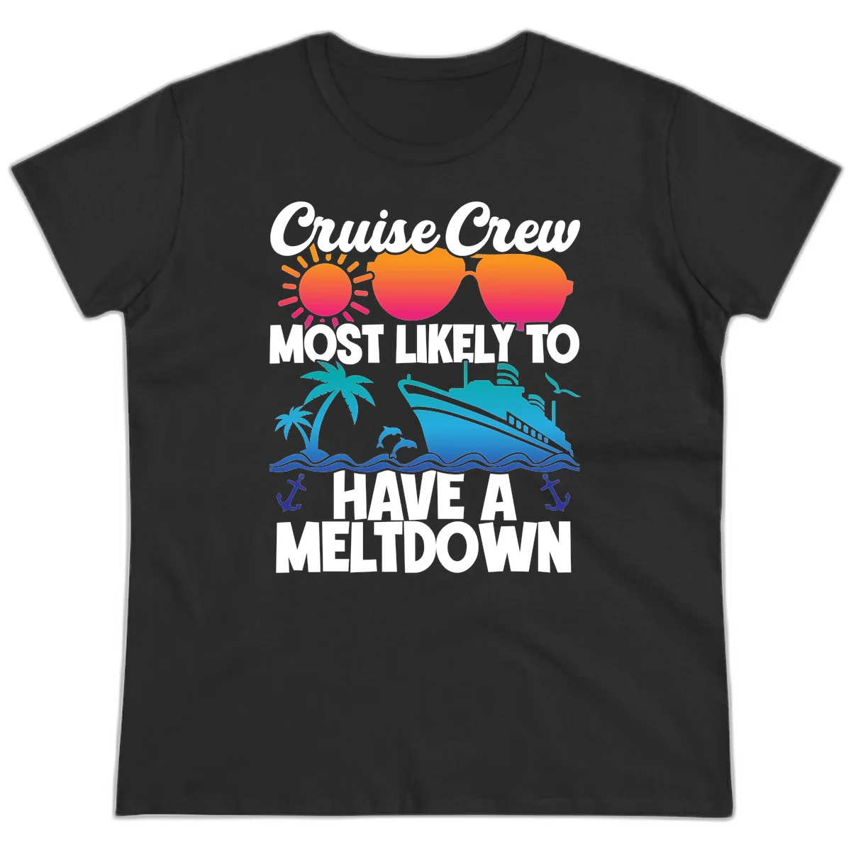 Cruise Crew Most Likely To Meltdown Ladies Tee in Black