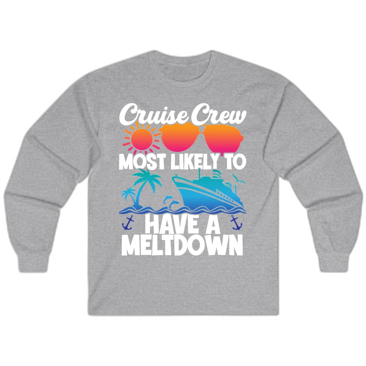 Cruise Crew Most Likely To Meltdown Long Sleeve in Sport Grey