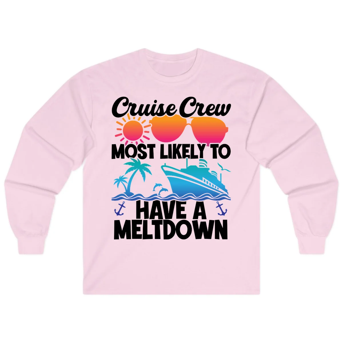 Cruise Crew Most Likely To Meltdown Long Sleeve in Light Pink