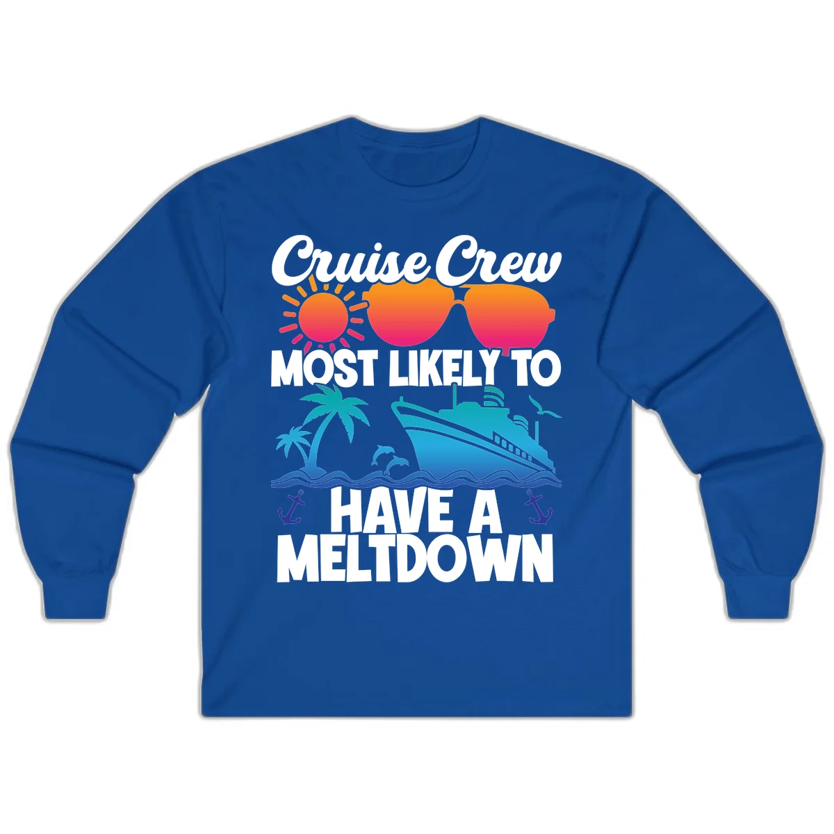 Cruise Crew Most Likely To Meltdown Long Sleeve in Royal