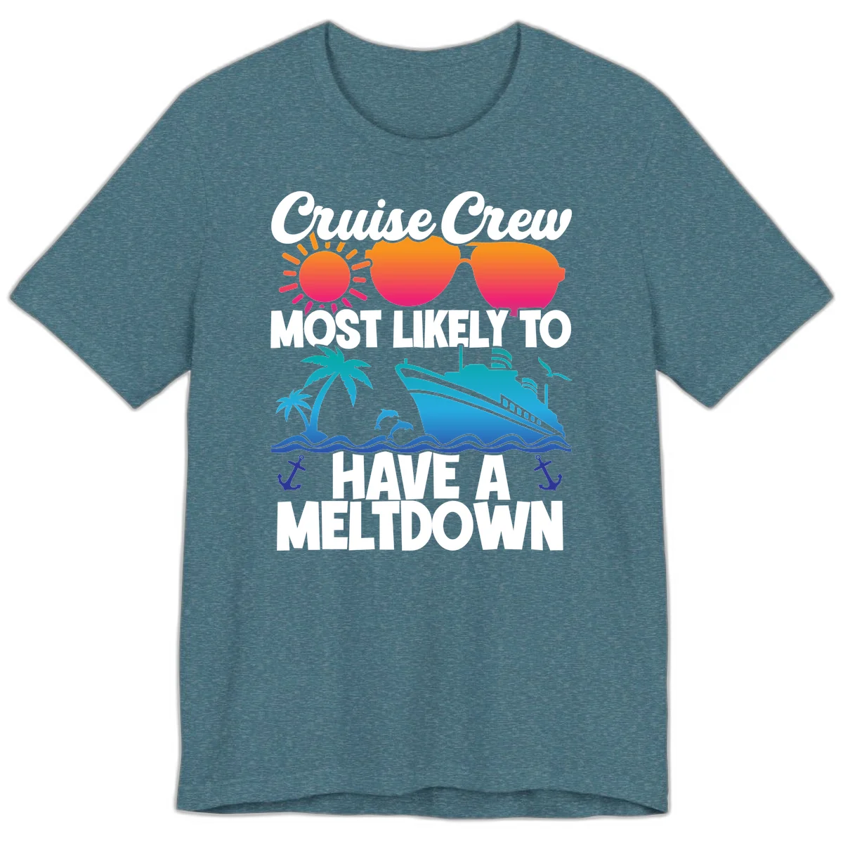 Cruise Crew Most Likely To Meltdown Premium T-Shirt in Heather Deep Teal