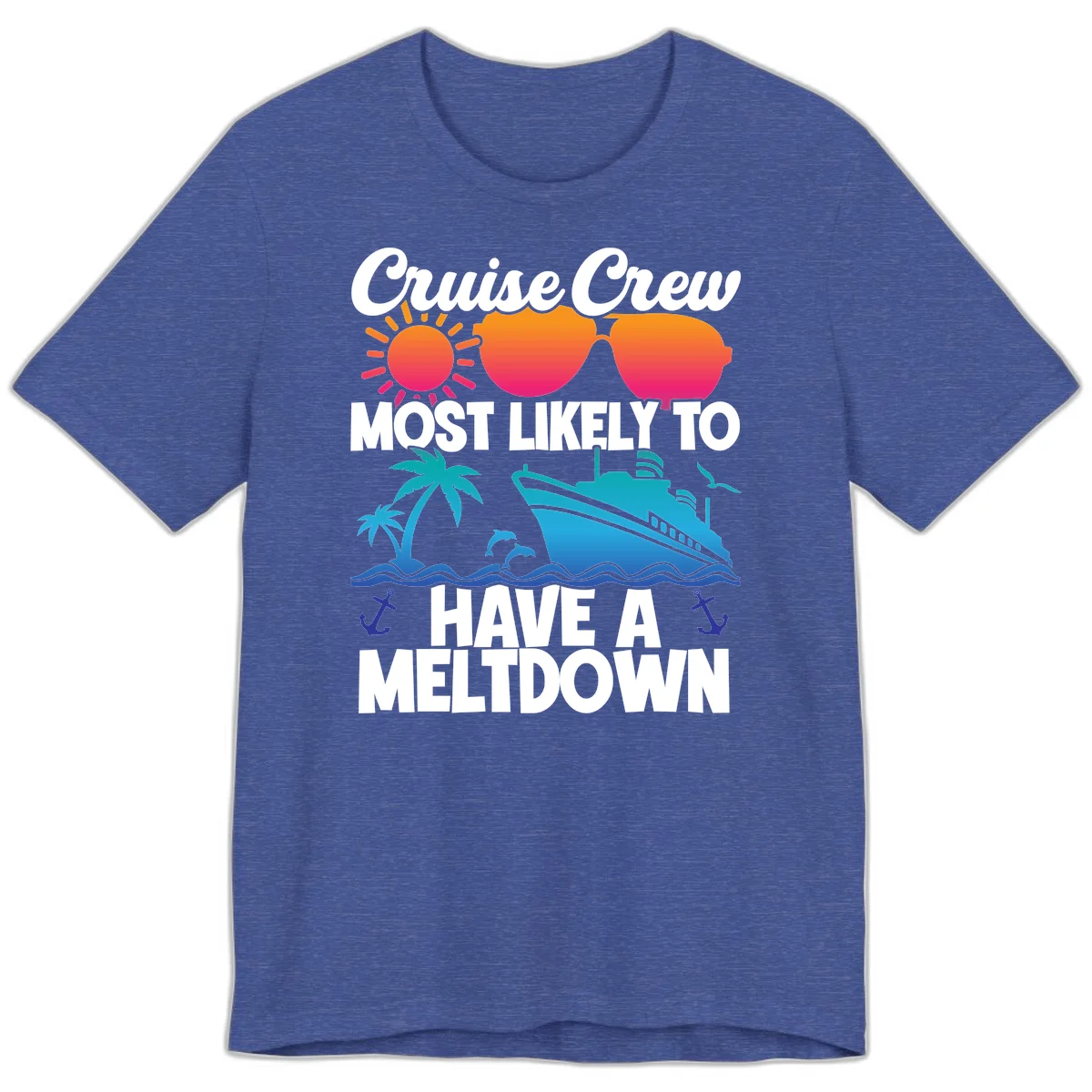 Cruise Crew Most Likely To Meltdown Premium T-Shirt in Heather True Royal