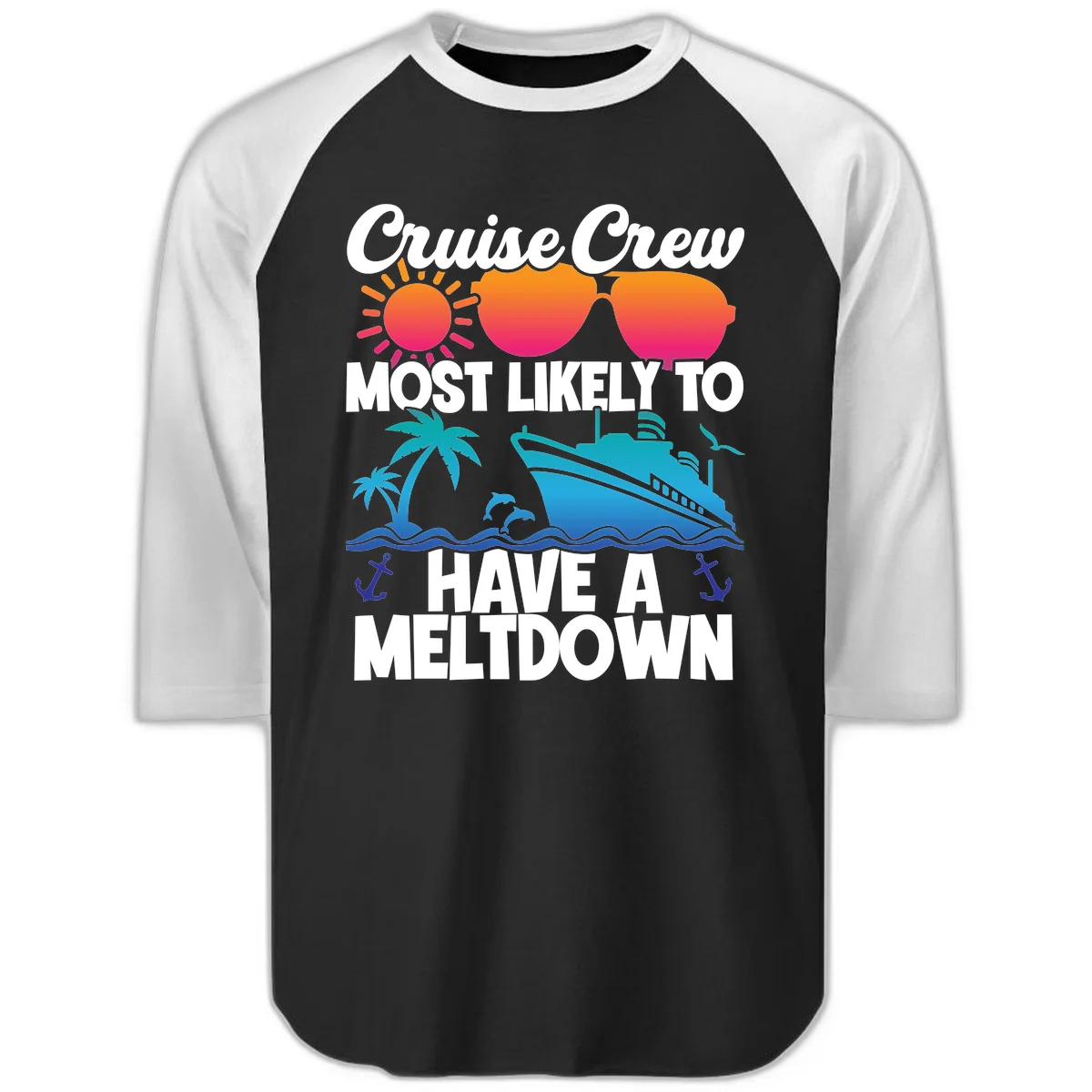 Cruise Crew Most Likely To Meltdown Raglan 3/4 in Black White