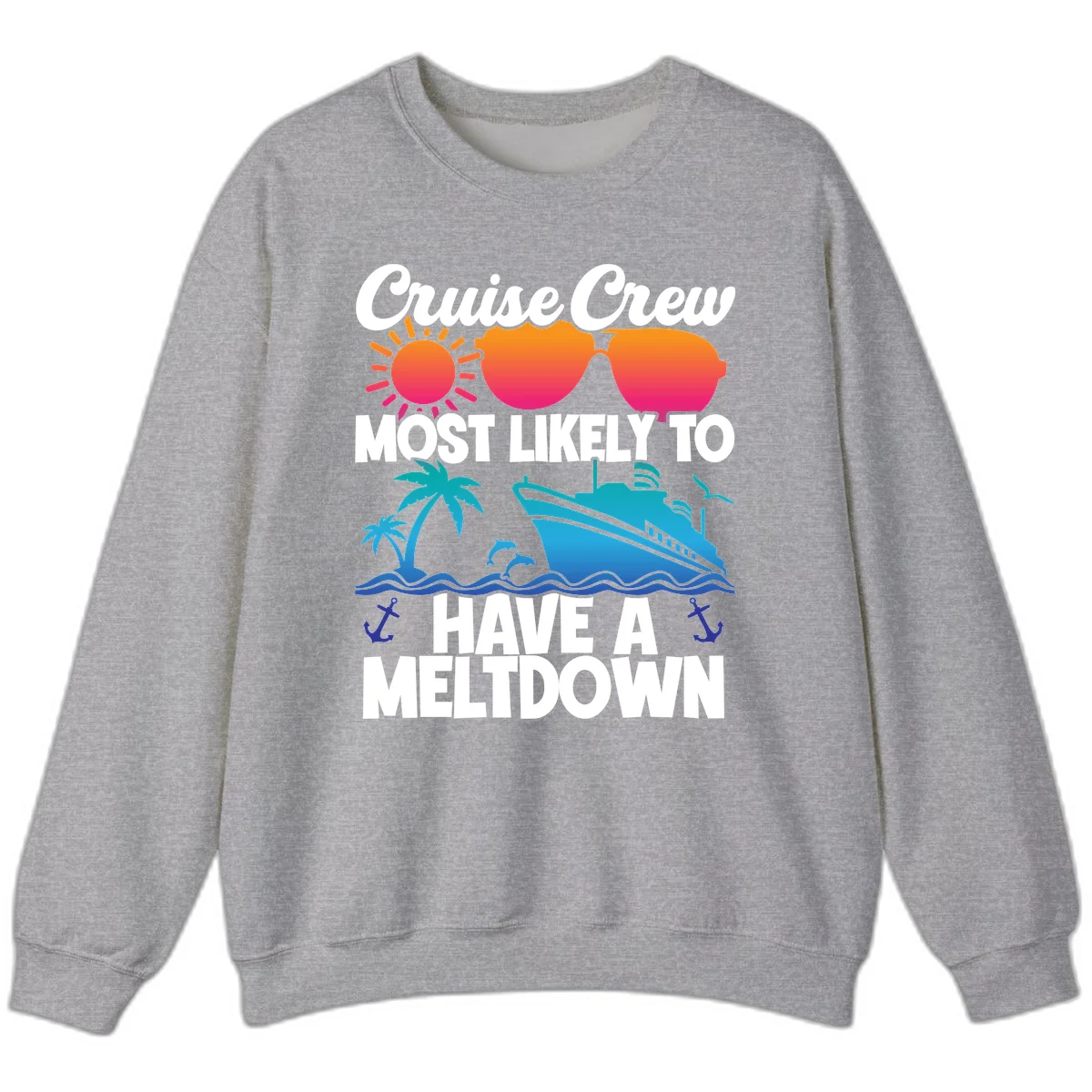 Cruise Crew Most Likely To Meltdown Sweatshirt in Sport Grey