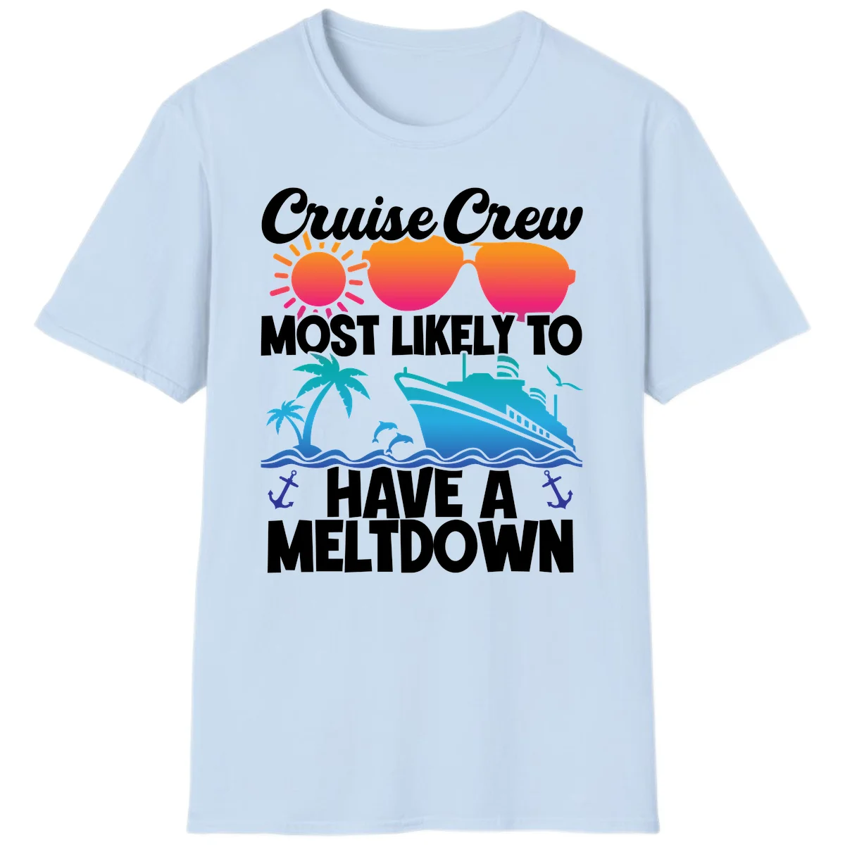 Cruise Crew Most Likely To Meltdown T-Shirt in Light Blue