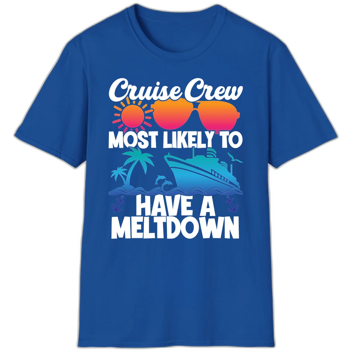Cruise Crew Most Likely To Meltdown T-Shirt in Royal