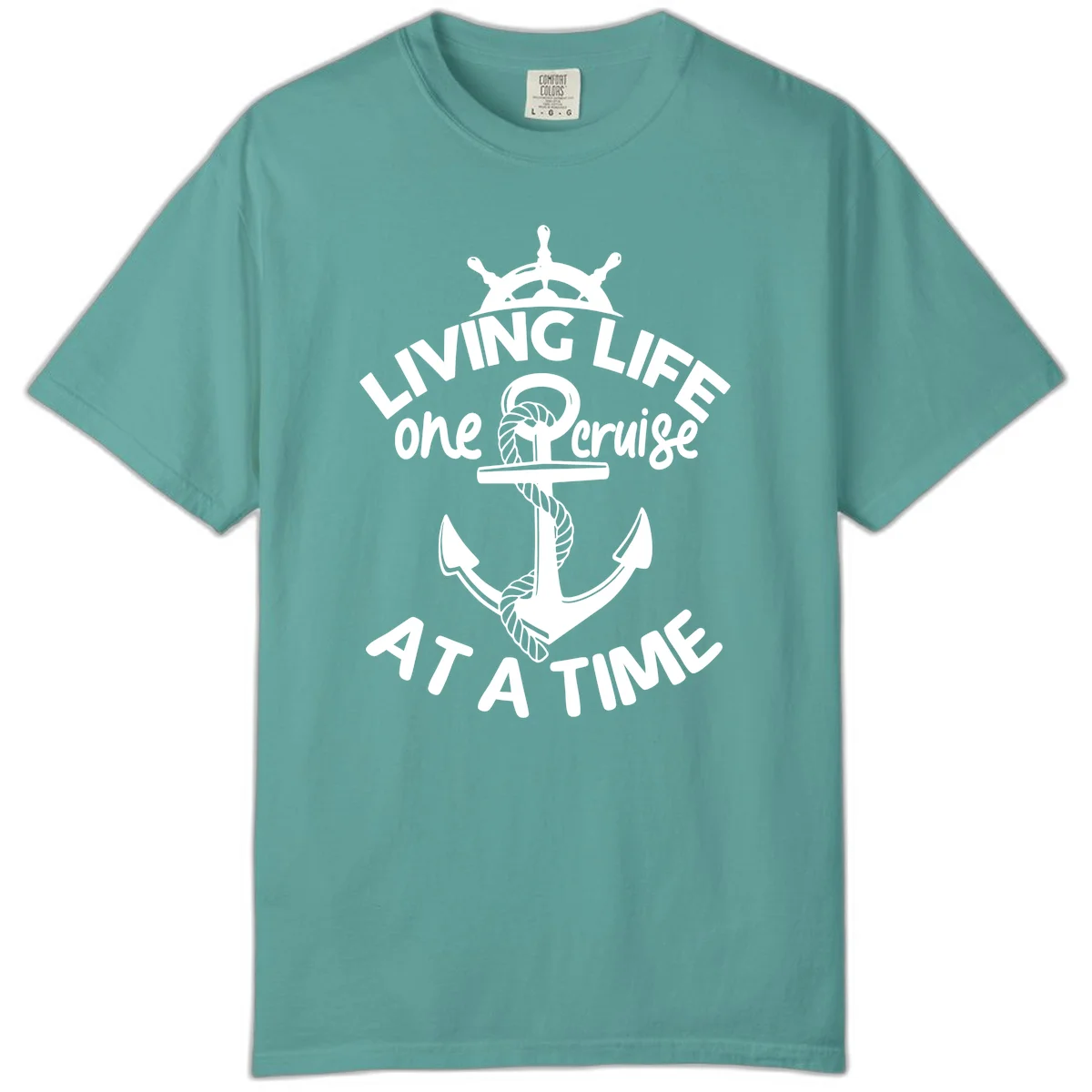 Living Life One Cruise At A Time Comfort Color in Seafoam