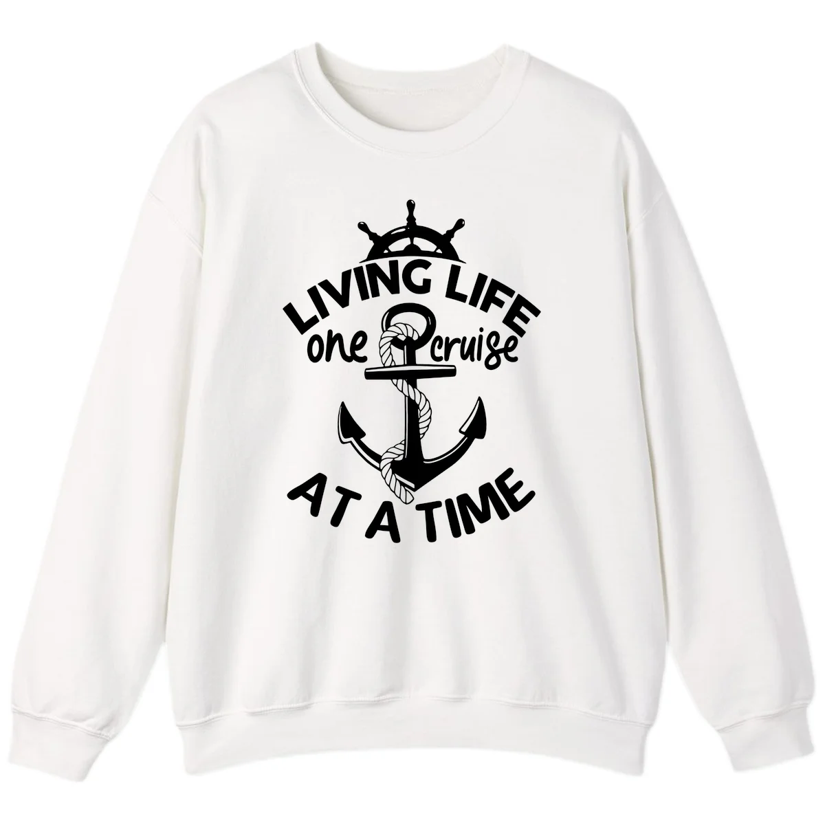 Living Life One Cruise At A Time Sweatshirt in White