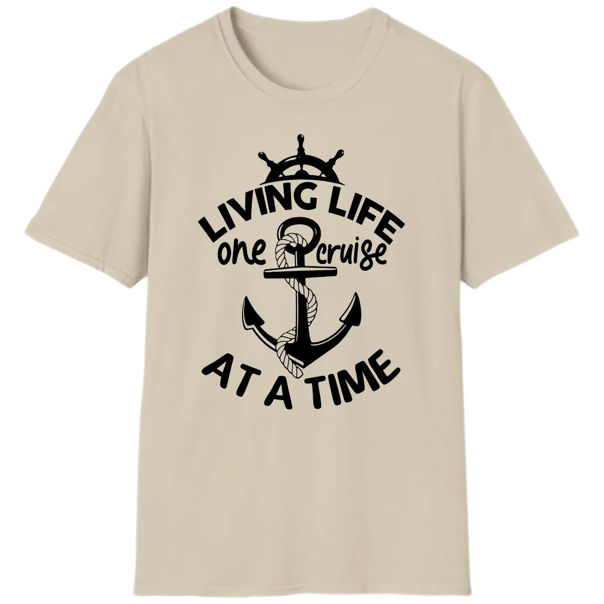 Living Life One Cruise At A Time T-Shirt in Sand