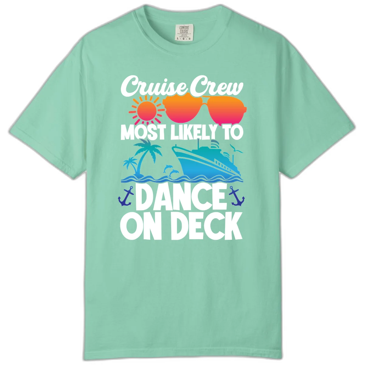 Cruise Crew Most Likely To Dance On Deck Comfort Color in Island Reef