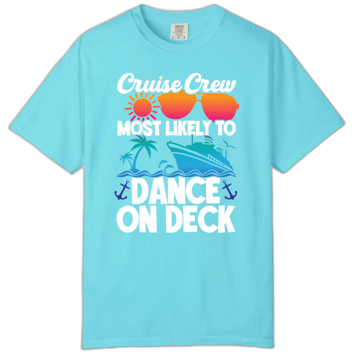 Cruise Crew Most Likely To Dance On Deck Comfort Color in Lagoon Blue