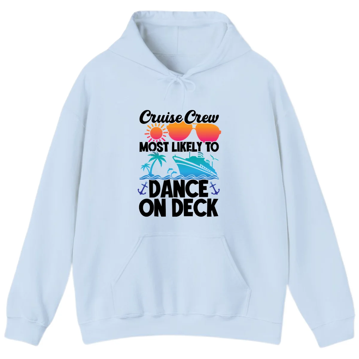 Cruise Crew Most Likely To Dance On Deck Hoodie in Light Blue
