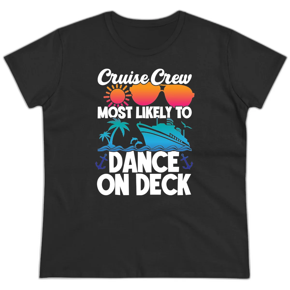 Cruise Crew Most Likely To Dance On Deck Ladies Tee in Black