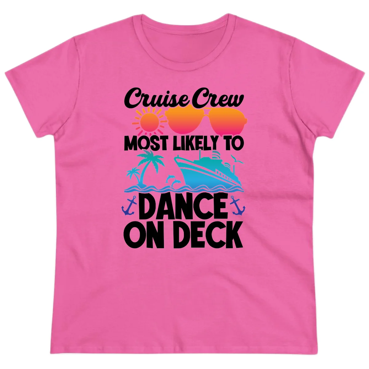 Cruise Crew Most Likely To Dance On Deck Ladies Tee in Azalea
