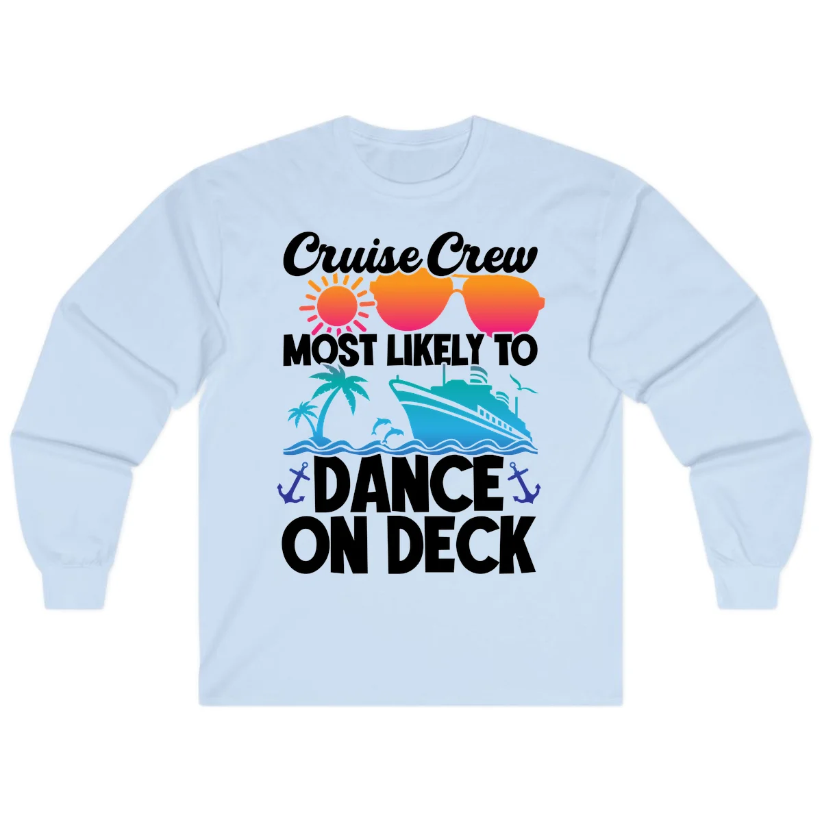 Cruise Crew Most Likely To Dance On Deck Long Sleeve in Light Blue