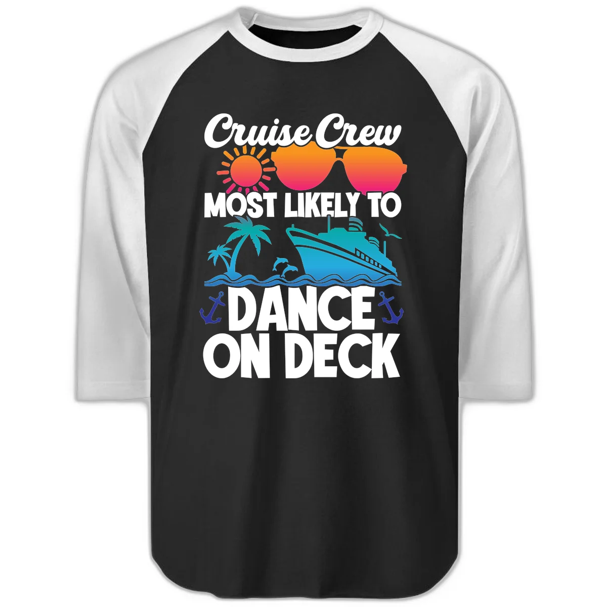 Cruise Crew Most Likely To Dance On Deck Raglan 3/4 in Black White
