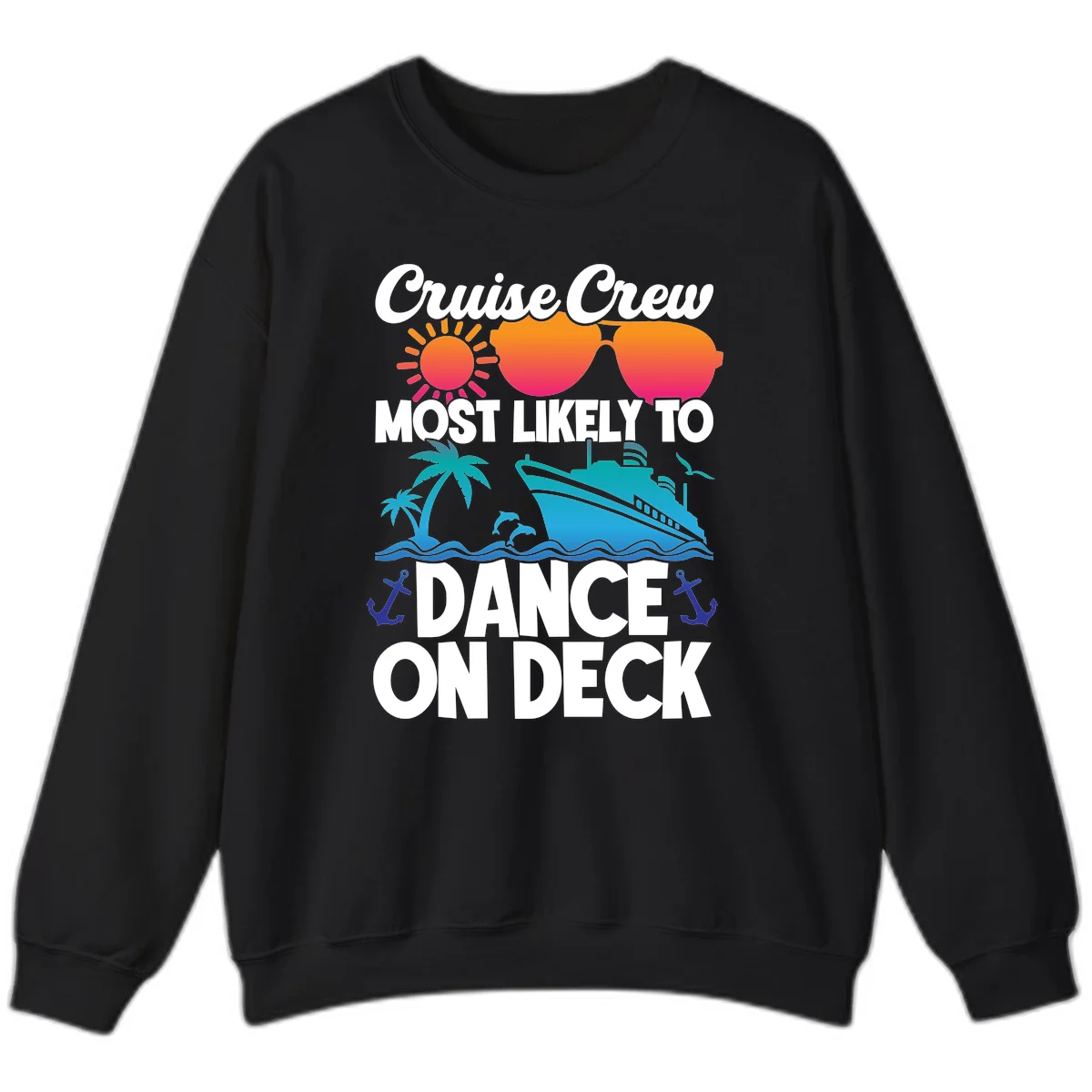 Cruise Crew Most Likely To Dance On Deck Sweatshirt in Black