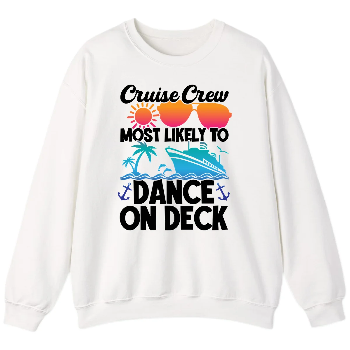 Cruise Crew Most Likely To Dance On Deck Sweatshirt in White