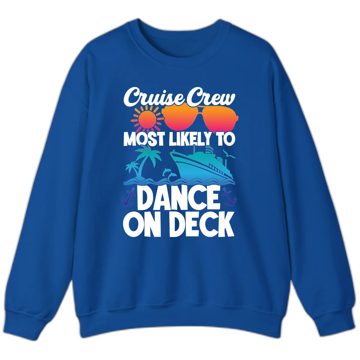 Cruise Crew Most Likely To Dance On Deck Sweatshirt in Royal