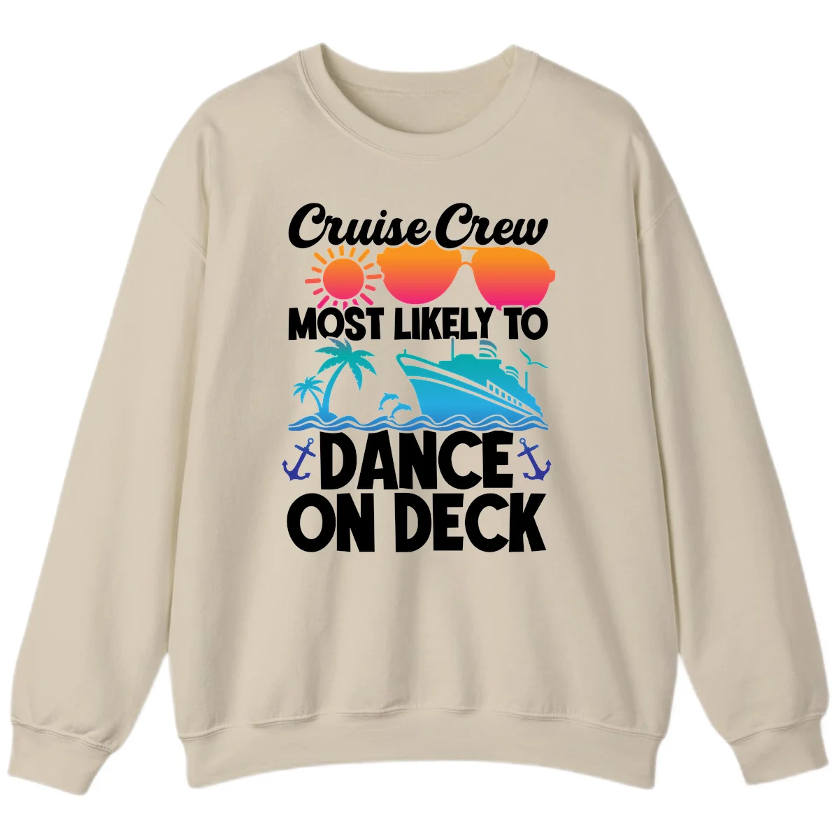 Cruise Crew Most Likely To Dance On Deck Sweatshirt in Sand