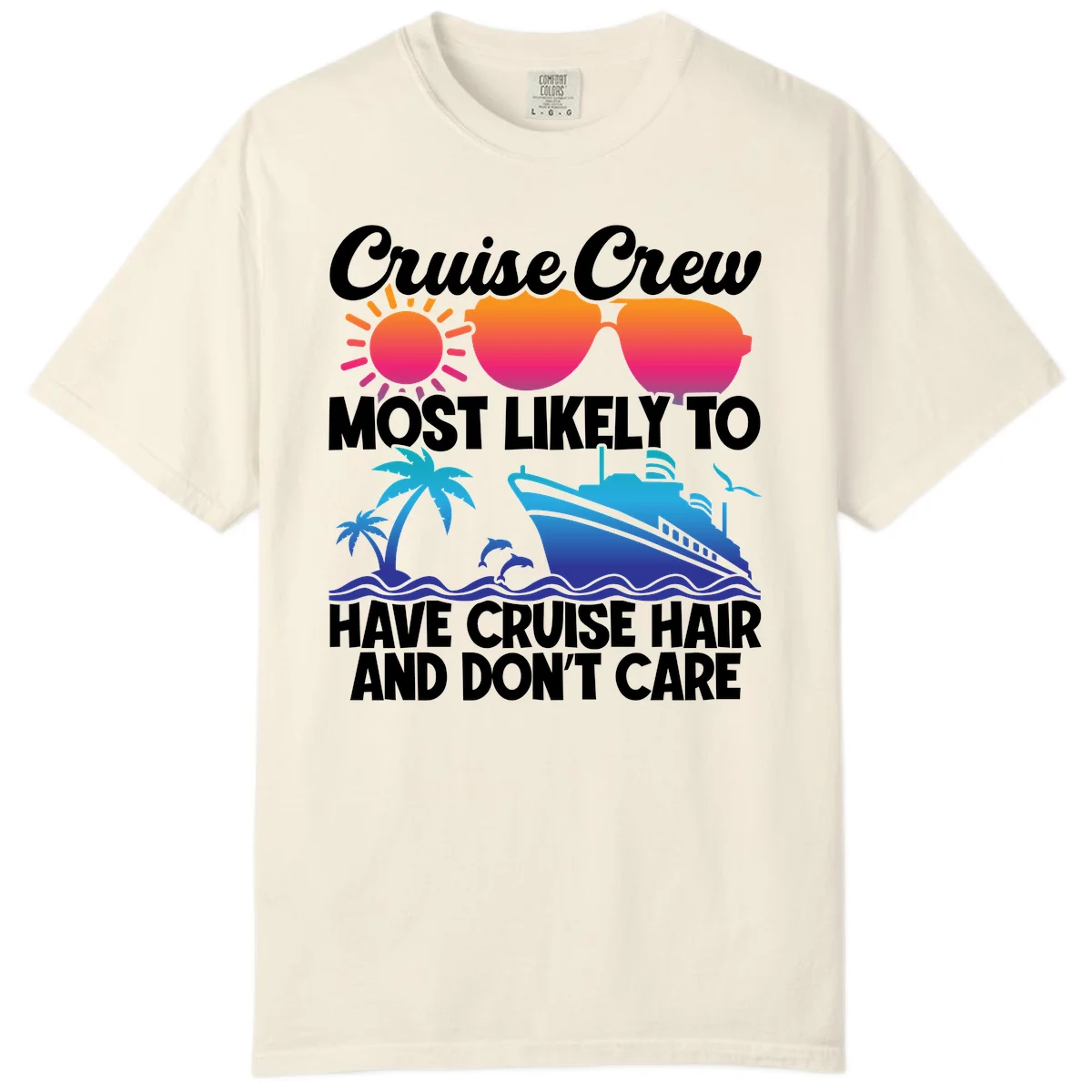 Cruise Crew Most Likely To Have Cruise Hair Comfort Color in Ivory