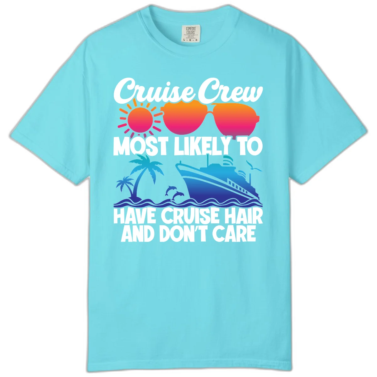 Cruise Crew Most Likely To Have Cruise Hair Comfort Color in Lagoon Blue