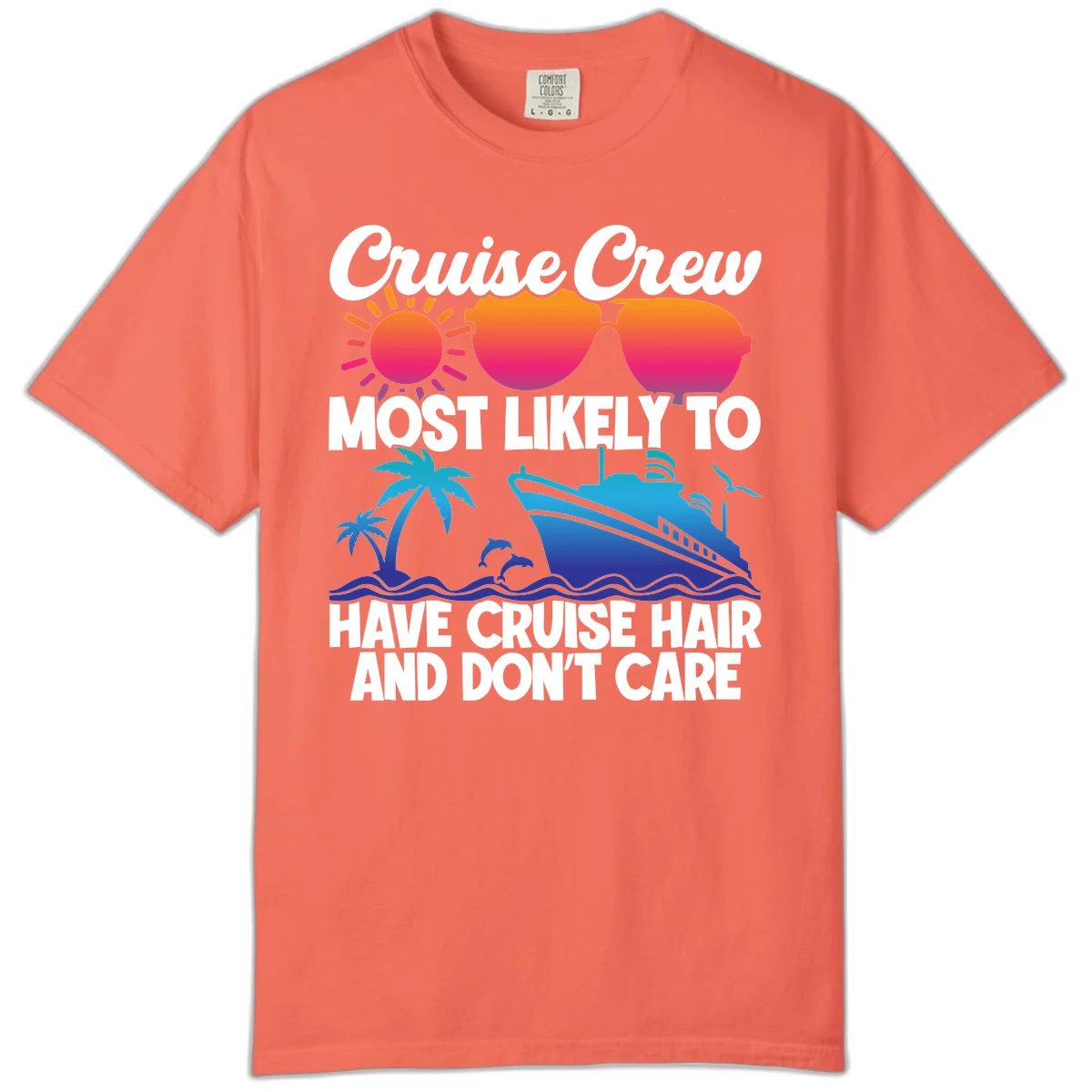 Cruise Crew Most Likely To Have Cruise Hair Comfort Color in Bright Salmon