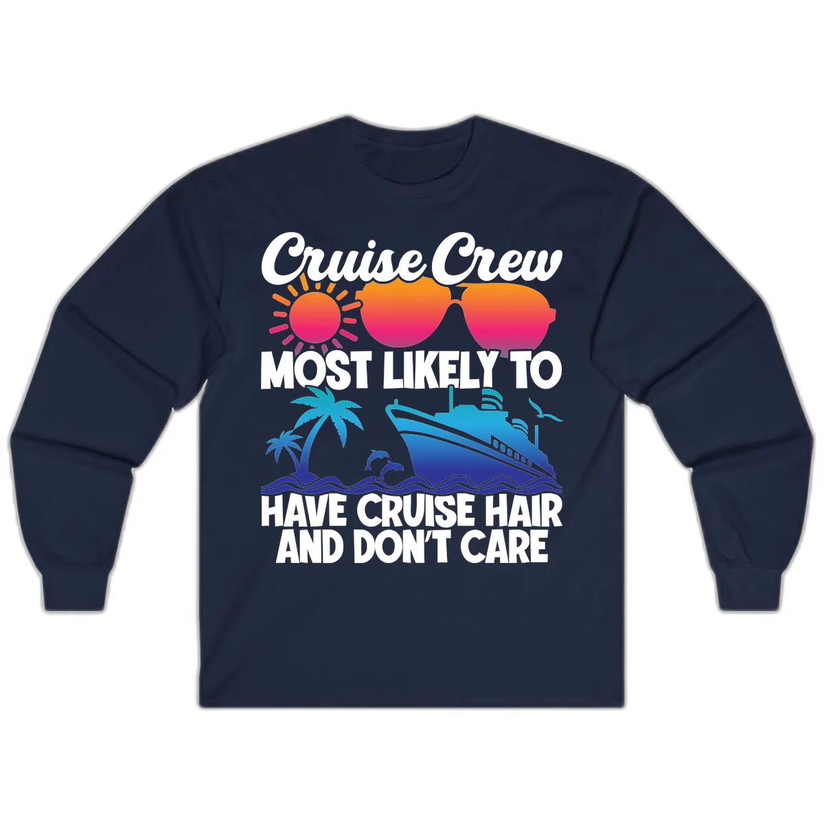 Cruise Crew Most Likely To Have Cruise Hair Long Sleeve in Navy