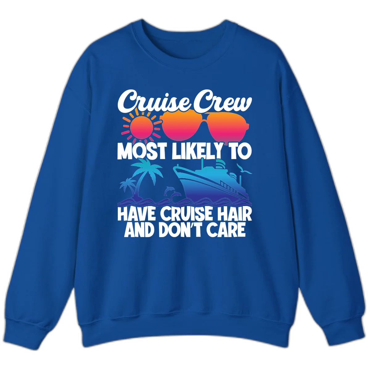 Cruise Crew Most Likely To Have Cruise Hair Sweatshirt in Royal