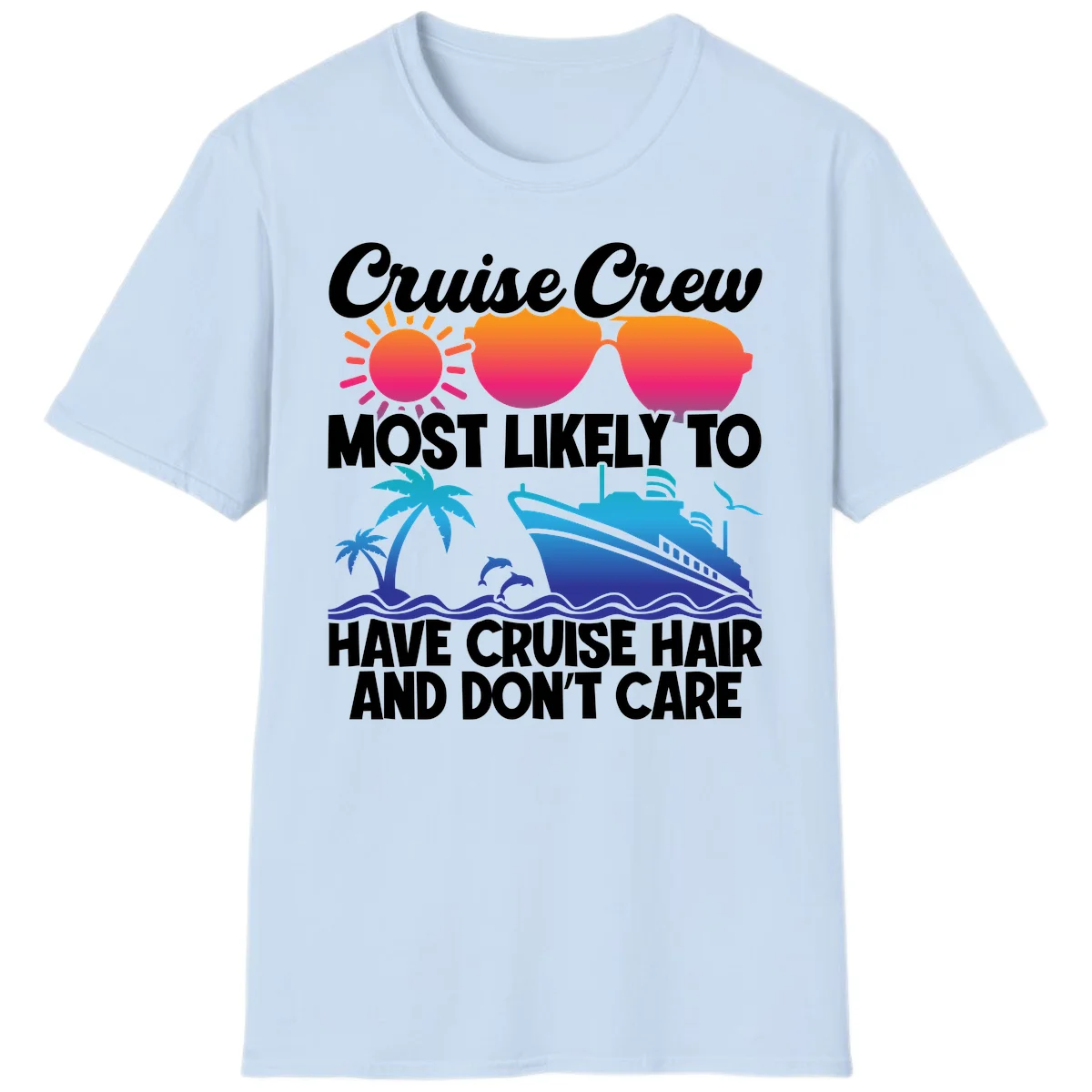 Cruise Crew Most Likely To Have Cruise Hair T-Shirt in Light Blue