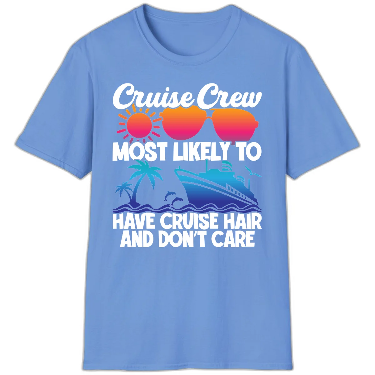 Cruise Crew Most Likely To Have Cruise Hair T-Shirt in Carolina Blue