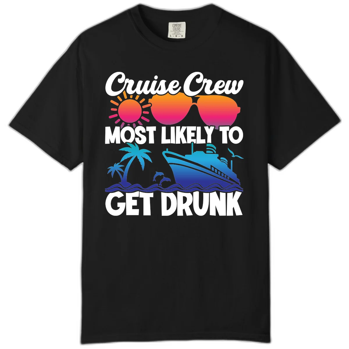 Cruise Crew Most Likely To Get Drunk Comfort Color in Black
