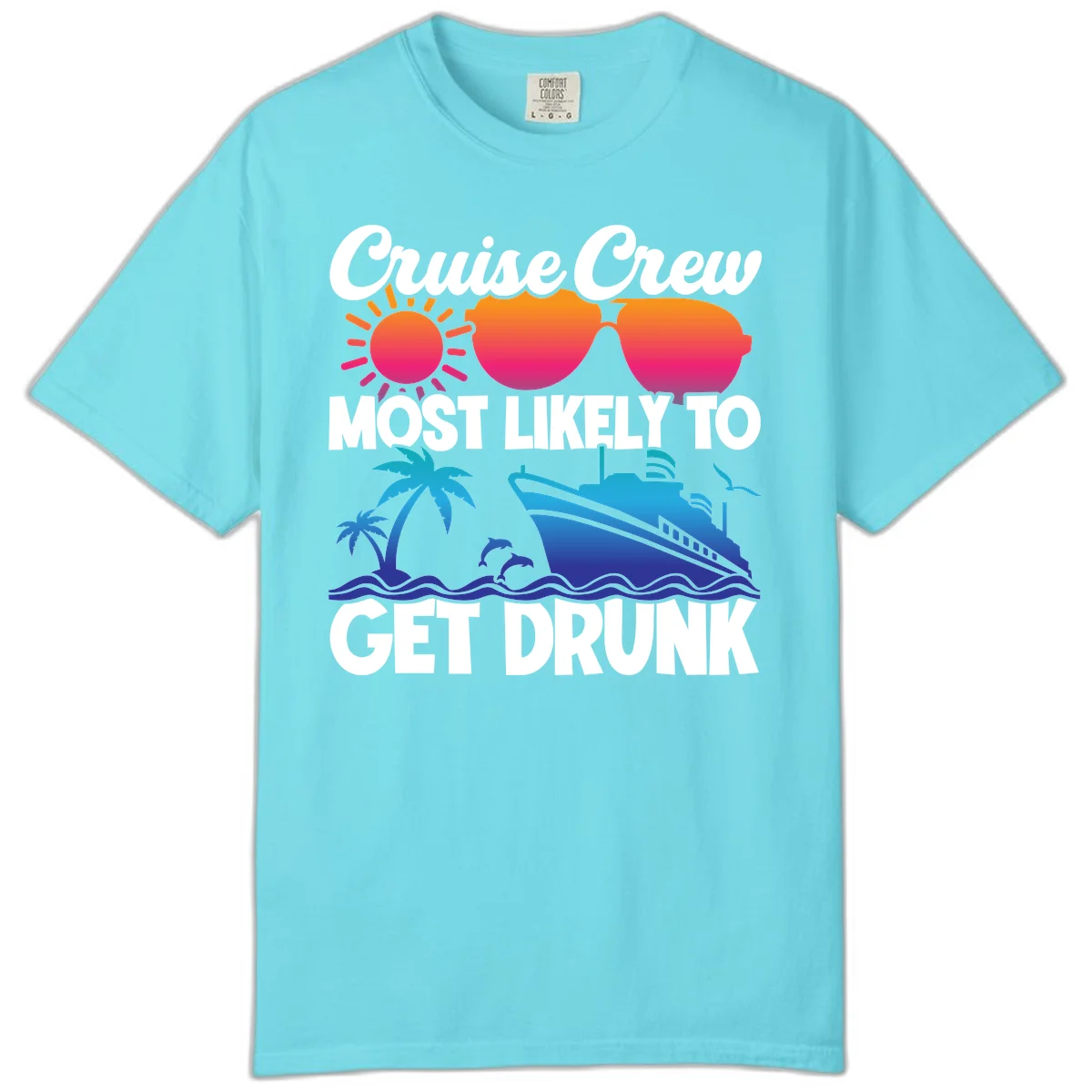 Cruise Crew Most Likely To Get Drunk Comfort Color in Lagoon Blue