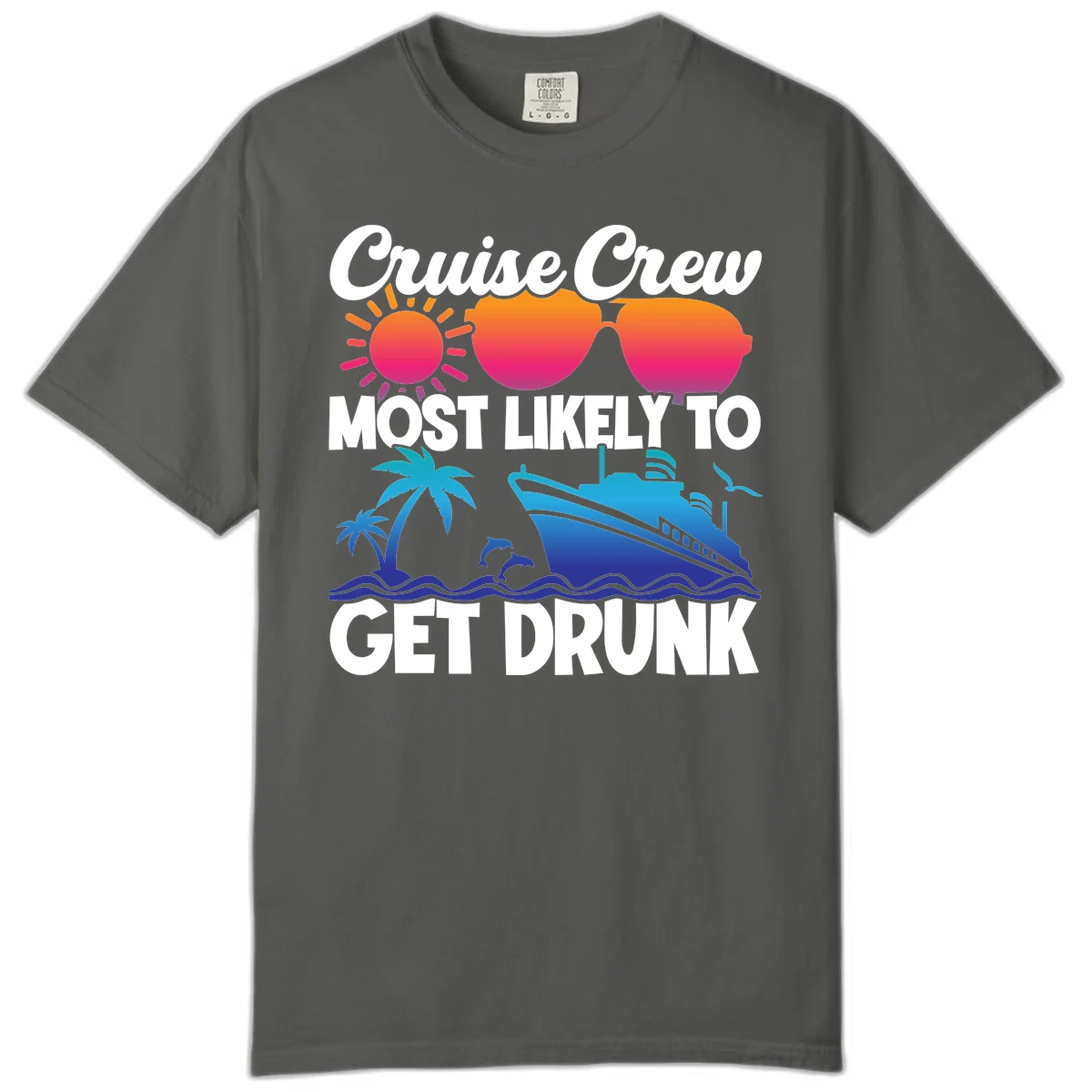Cruise Crew Most Likely To Get Drunk Comfort Color in Pepper