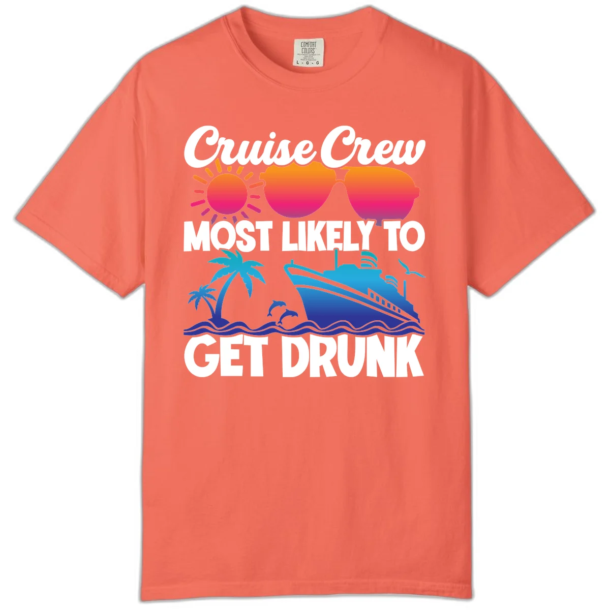 Cruise Crew Most Likely To Get Drunk Comfort Color in Bright Salmon