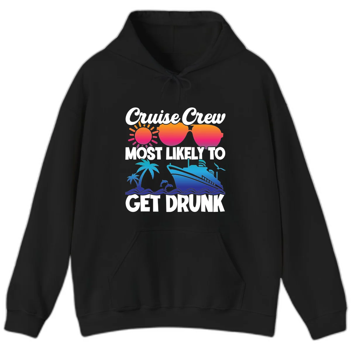 Cruise Crew Most Likely To Get Drunk Hoodie in Black