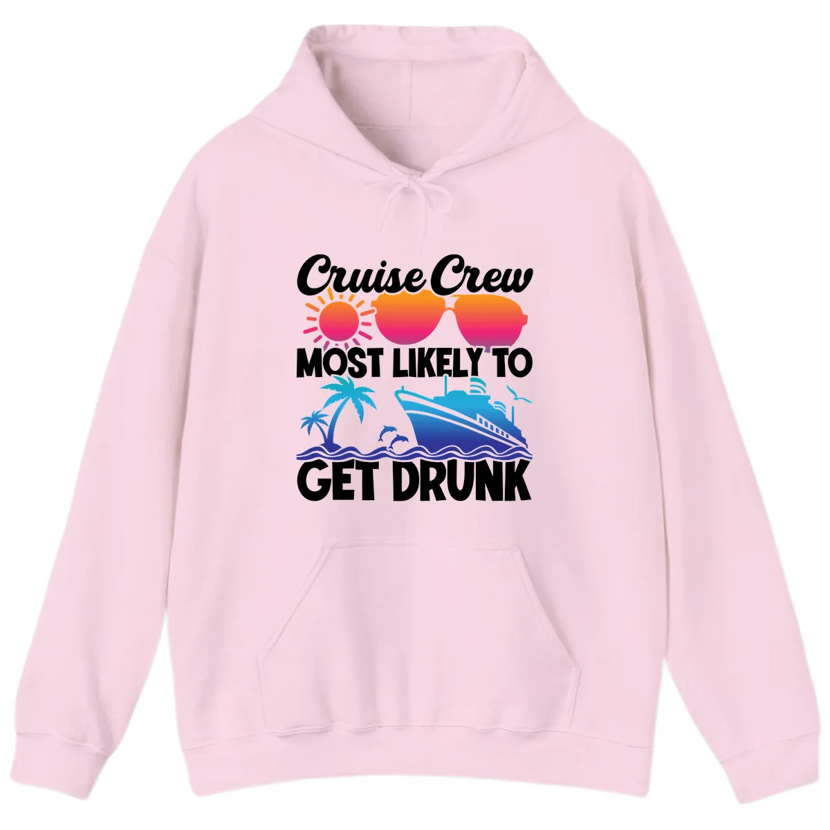 Cruise Crew Most Likely To Get Drunk Hoodie in Light Pink